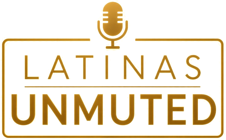 Latinas Unmuted